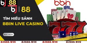 BBIN Live Casino – Sảnh Game Nóng Bỏng “SEXY” Tại BJ88