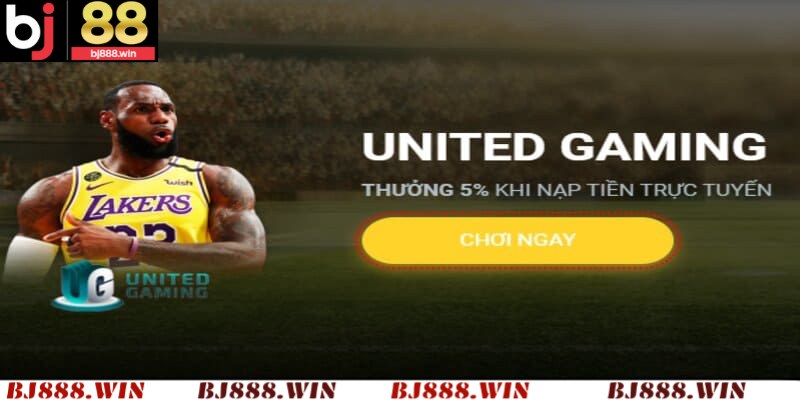 Các bước tham gia sảnh United Gaming BJ88 nhanh