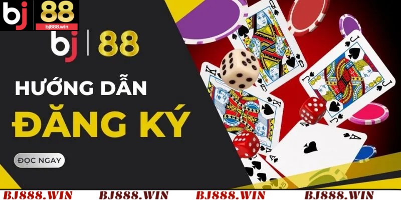 Cách đăng ký BJ88 nhanh gọn lẹ cho tân thủ