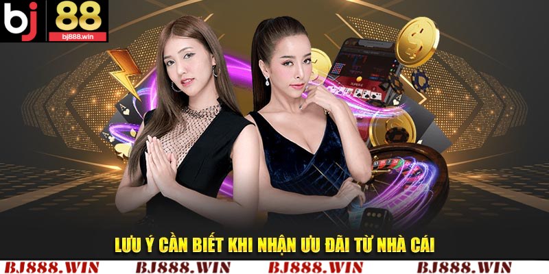 Những lưu ý quan trọng cần nắm khi nhận khuyến mãi BJ88