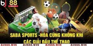 Sảnh Saba Sports BJ88 Cá Cược Thể Thao Đẳng Cấp 2025