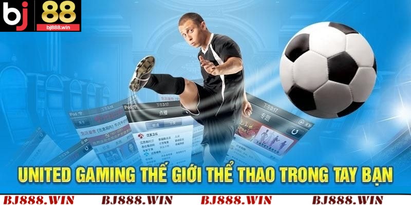 Top bộ môn giải trí hàng đầu tại sảnh United Gaming